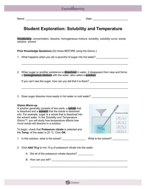 Solubility and temperature gizmo - In the Solubility and Temperature Gizmo, you will study how temperature affects how much solute will dissolve in a solution. To begin, check that Potassium nitrate is selected and the Temp. of the water is 20 °C. Click OK. 1. In this solution, what is the solute? _Potassium Nitrate__